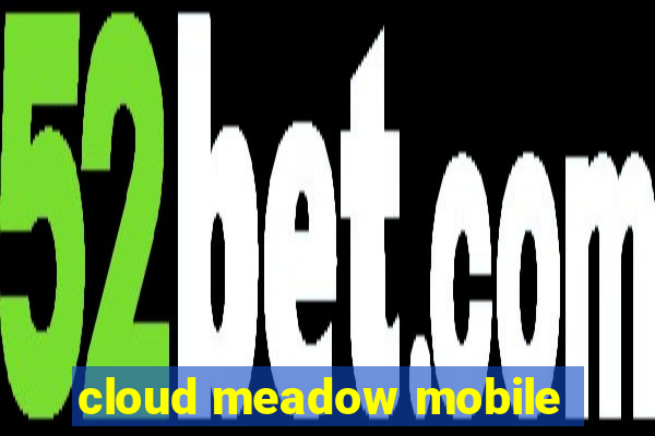 cloud meadow mobile